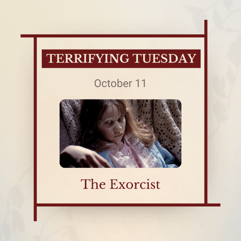 Terrifying Tuesday, October 11: The Exorcist, with a photo of a glaring child.