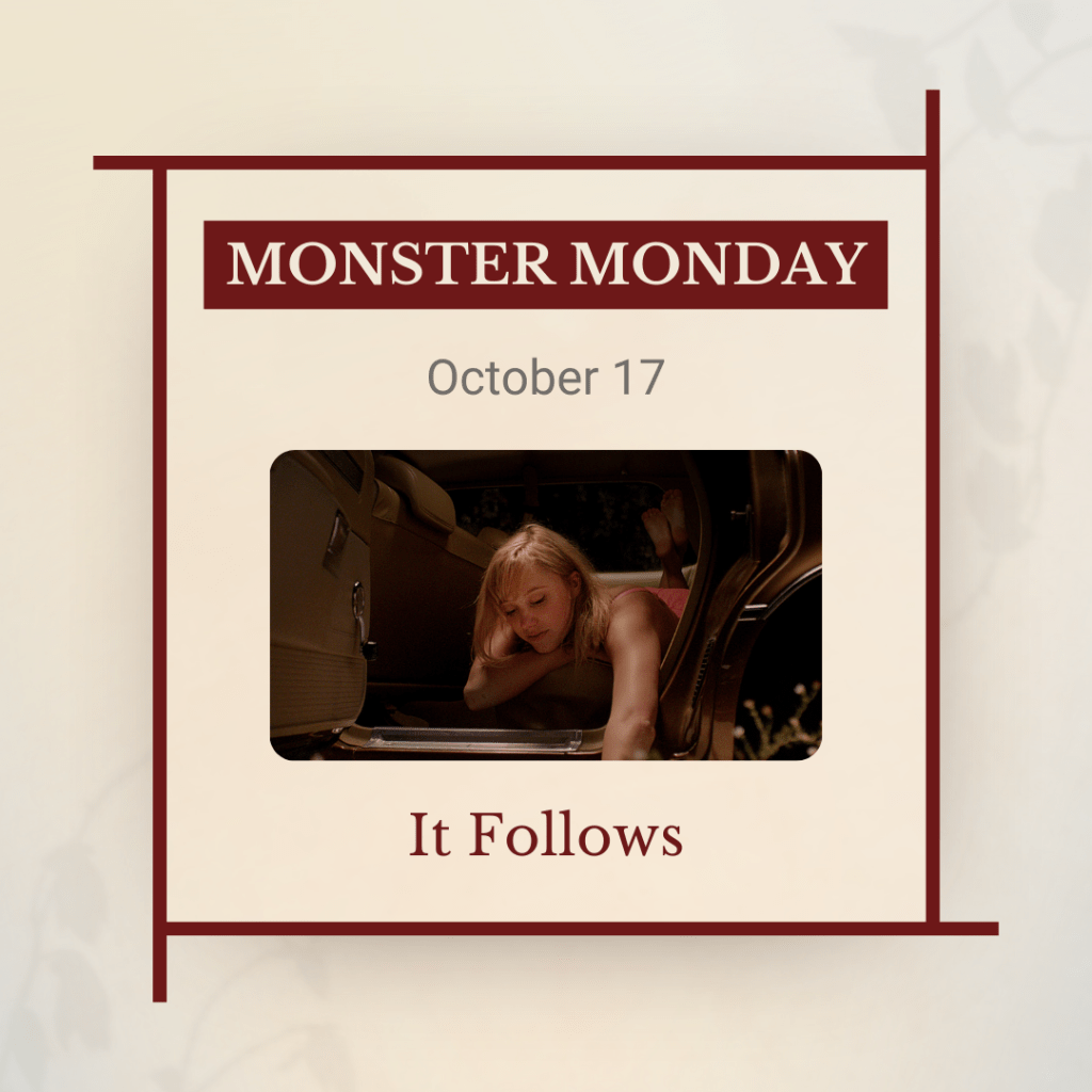 Monster Monday, October 17: It Follows, with a photo of a young girl staring wistfully offscreen.