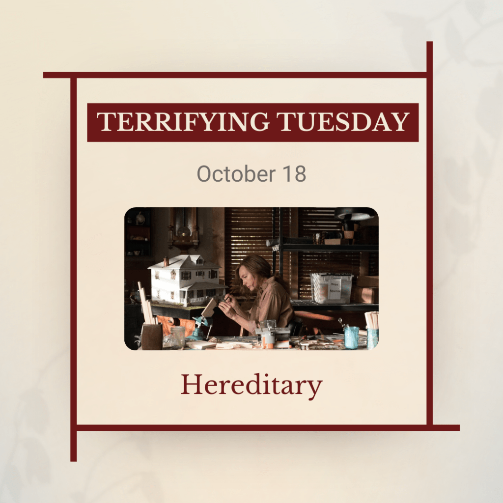 Terrifying Tuesday, October 18: Hereditary, witha photo of a woman working on a dollhouse.