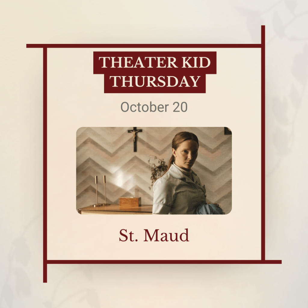 Theatre Kid Thursday, October 20: Saint Maud, with a photo of a plain young woman