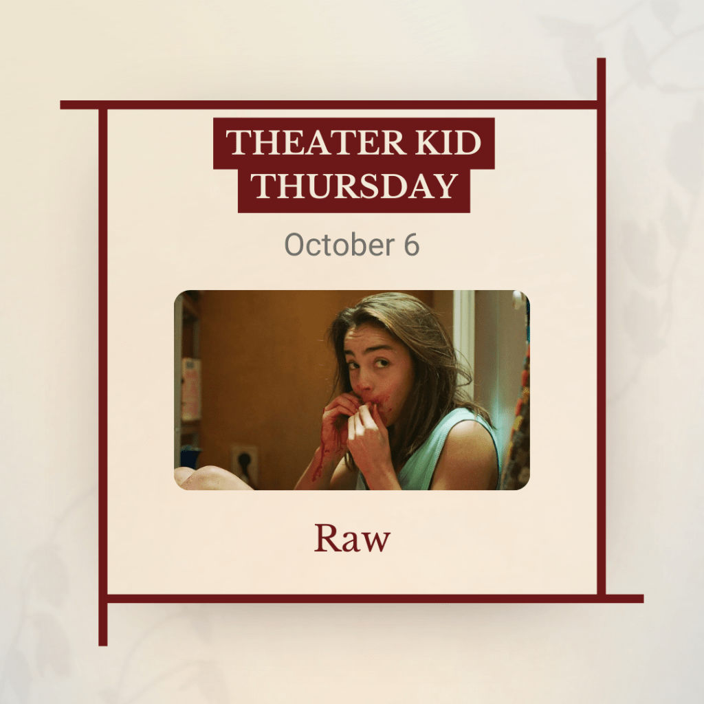 Theater Kid Tuesday, October 6: Raw, with a photo of a young woman eating something bloody.