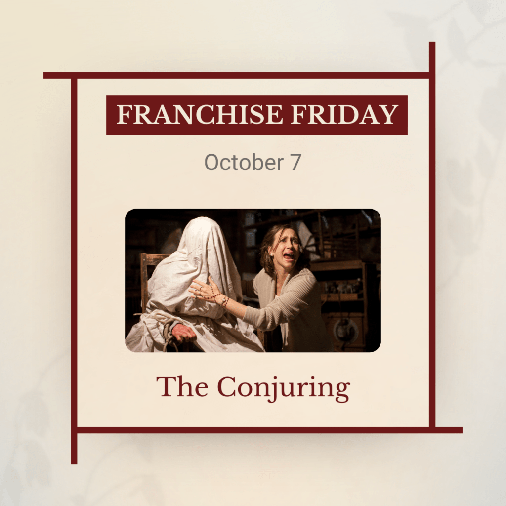 Franchise Friday, October 7: The Conjuring, a photo of a screaming woman clutching someone tied up and covered in a sheet.